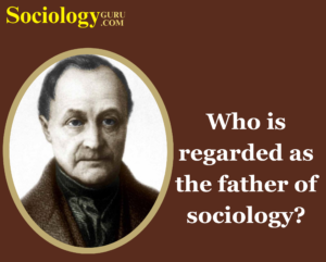 Father of Sociology