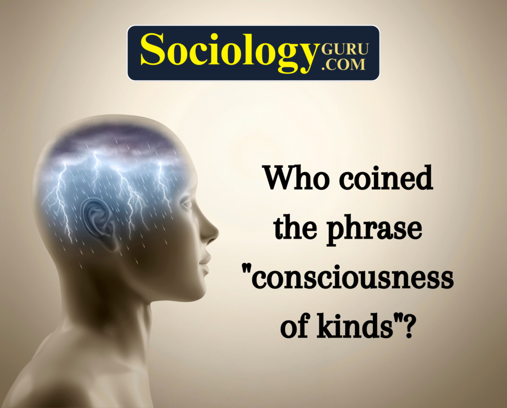 Consciousness of Kinds