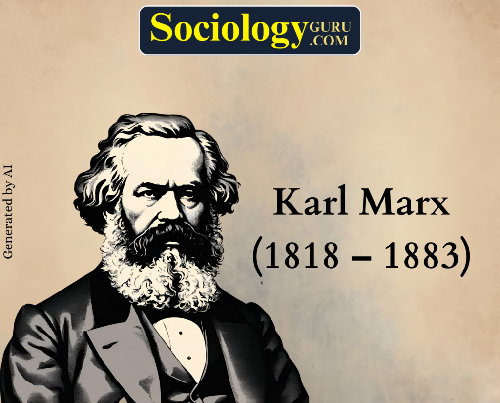 Karl Marx (1818 – 1883)